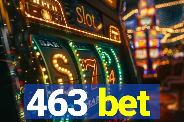 463 bet